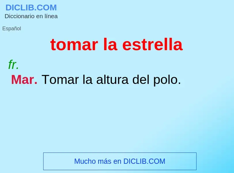 What is tomar la estrella - meaning and definition