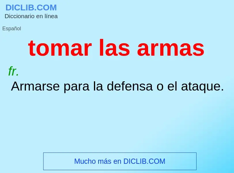 What is tomar las armas - meaning and definition