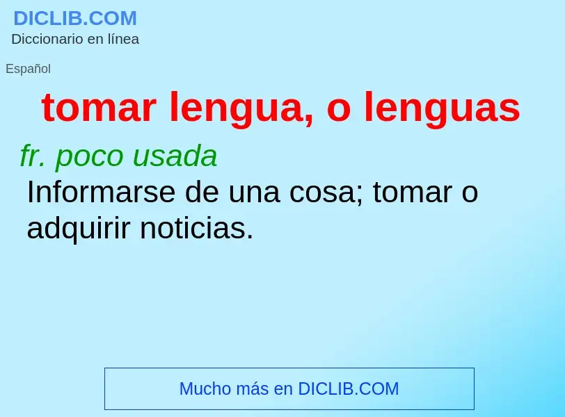 Che cos'è tomar lengua, o lenguas - definizione