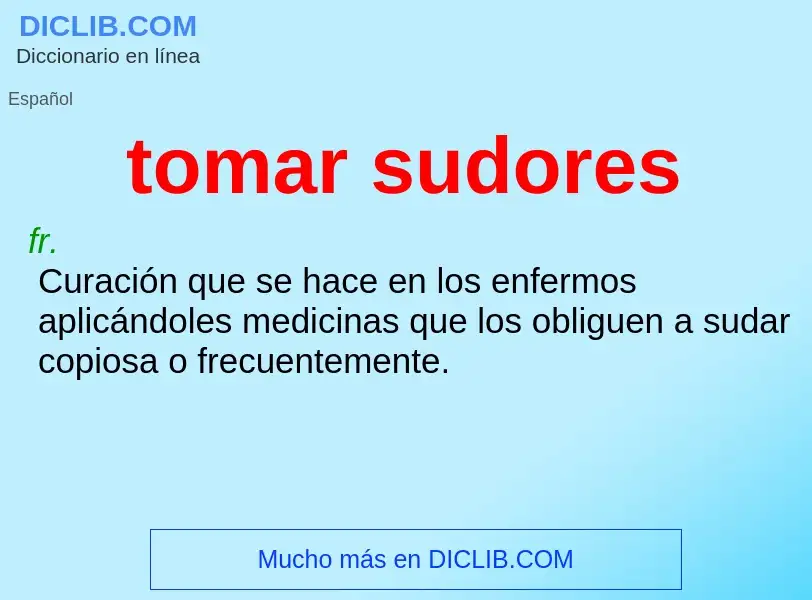 What is tomar sudores - definition