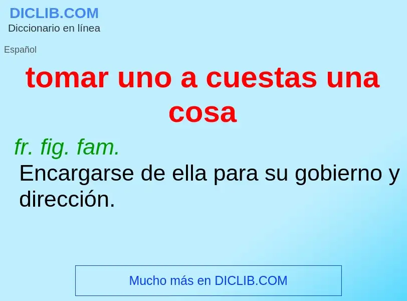 O que é tomar uno a cuestas una cosa - definição, significado, conceito