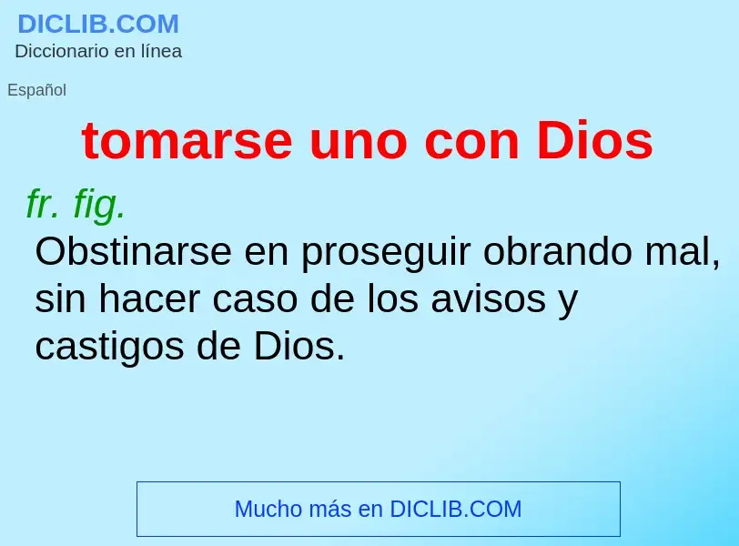 What is tomarse uno con Dios - definition