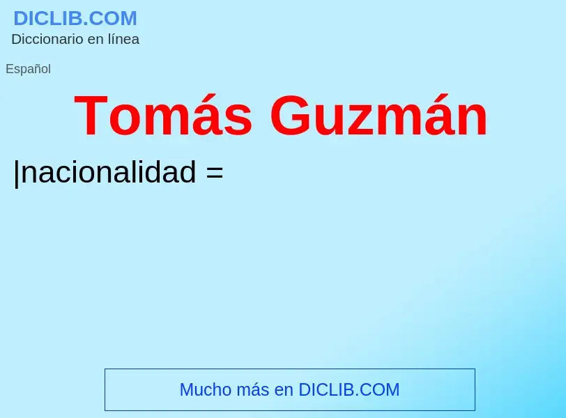 ¿Qué es Tomás Guzmán? - significado y definición