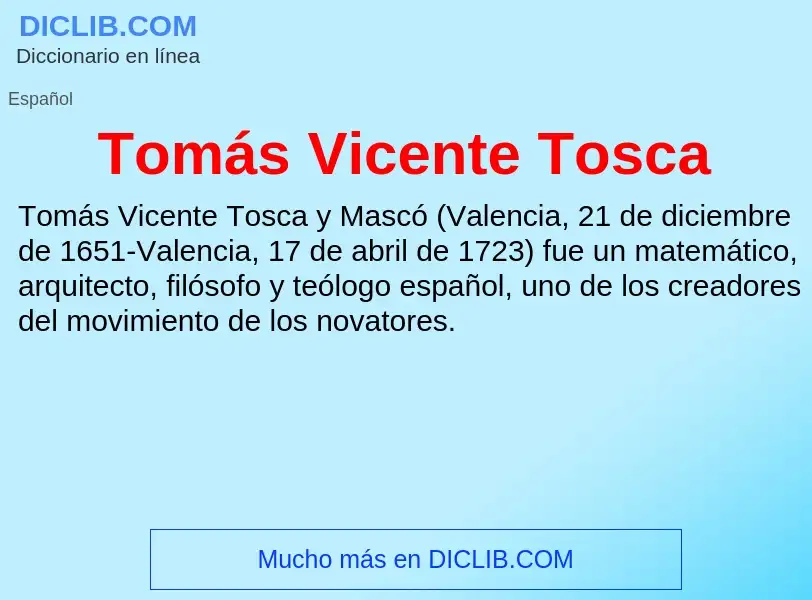 ¿Qué es Tomás Vicente Tosca? - significado y definición