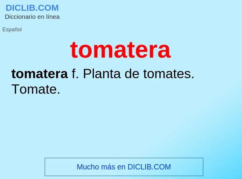 O que é tomatera - definição, significado, conceito