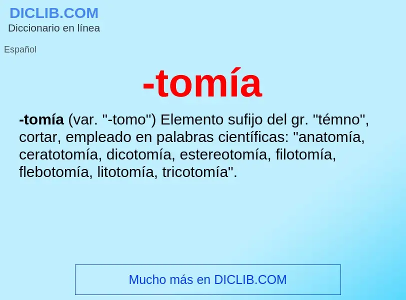 Wat is -tomía - definition