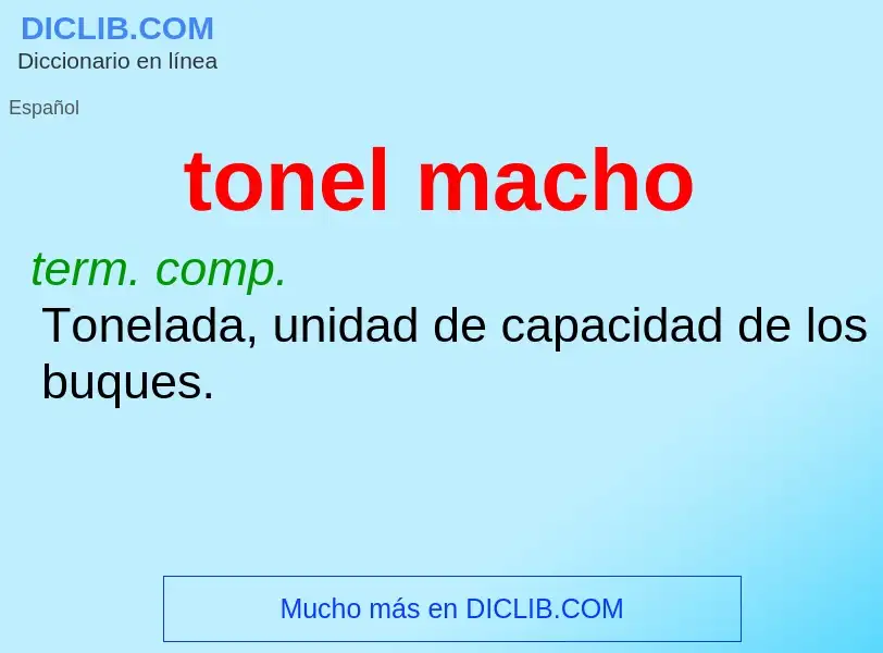 Wat is tonel macho - definition