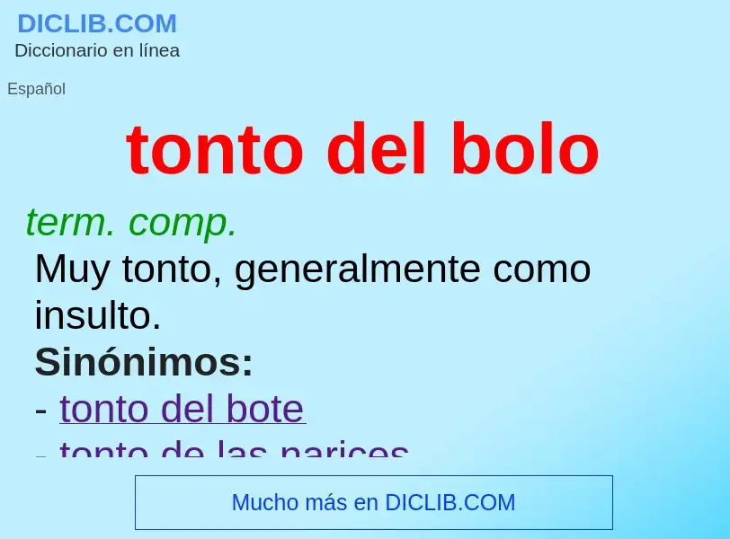 What is tonto del bolo - meaning and definition