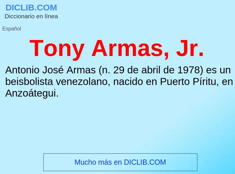 ¿Qué es Tony Armas, Jr.? - significado y definición