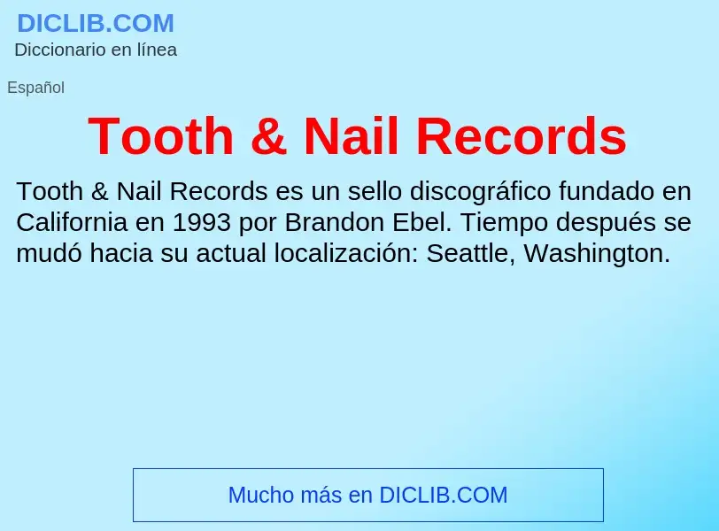 Wat is Tooth & Nail Records - definition