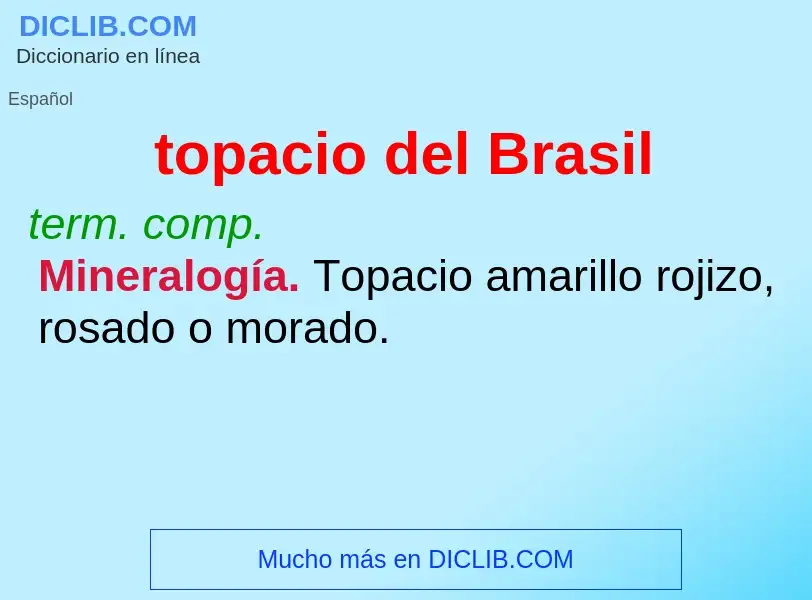 ¿Qué es topacio del Brasil? - significado y definición