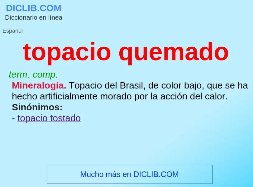 Was ist topacio quemado - Definition