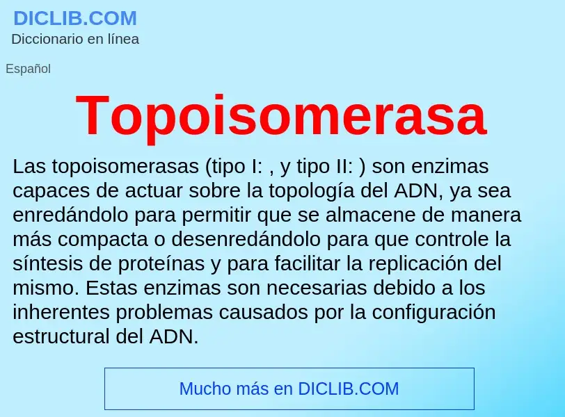 ¿Qué es Topoisomerasa? - significado y definición