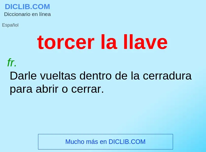 Wat is torcer la llave - definition