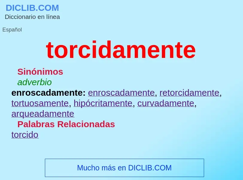 What is torcidamente - meaning and definition