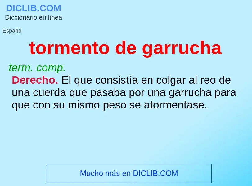 ¿Qué es tormento de garrucha? - significado y definición