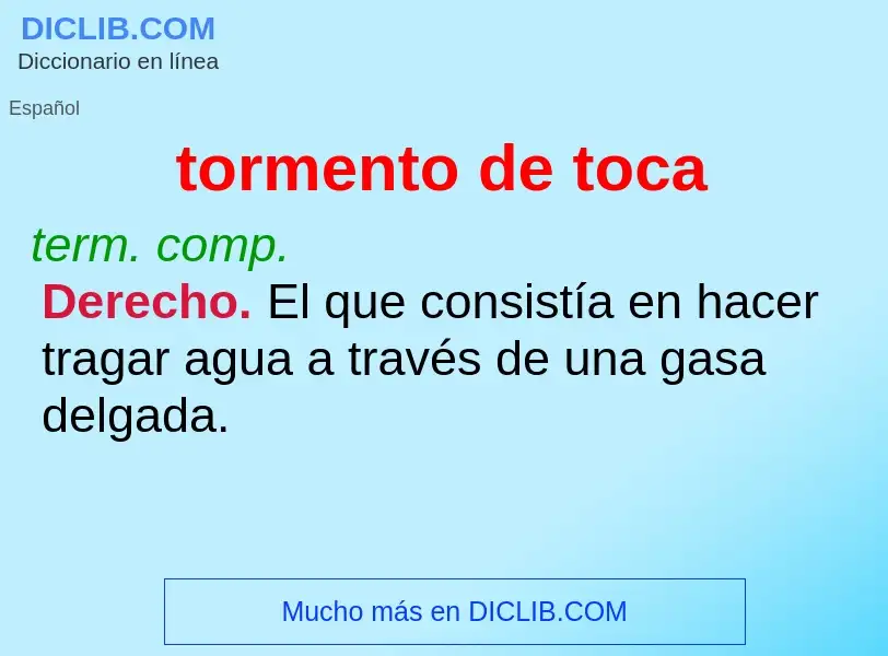 What is tormento de toca - meaning and definition