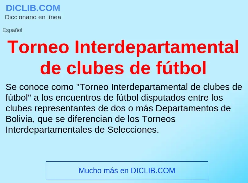 Что такое Torneo Interdepartamental de clubes de fútbol - определение