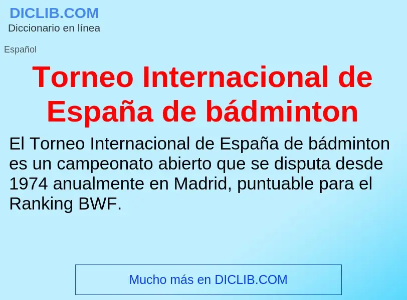 ¿Qué es Torneo Internacional de España de bádminton? - significado y definición