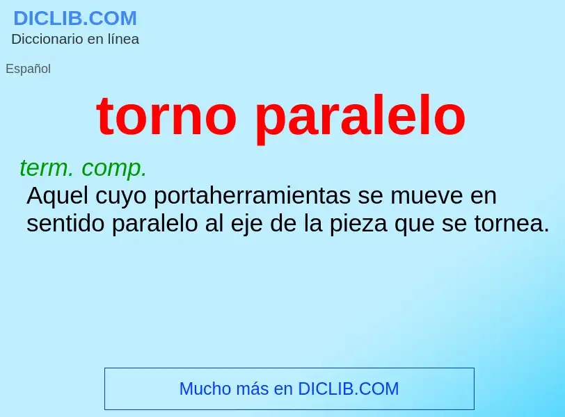 ¿Qué es torno paralelo? - significado y definición