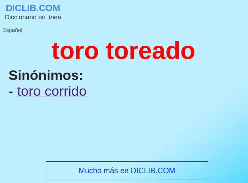 ¿Qué es toro toreado? - significado y definición