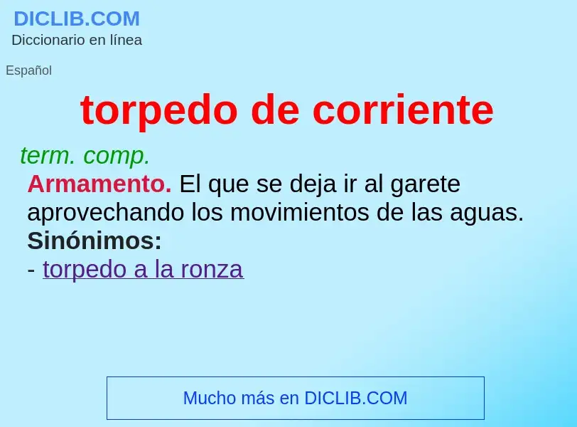 What is torpedo de corriente - definition