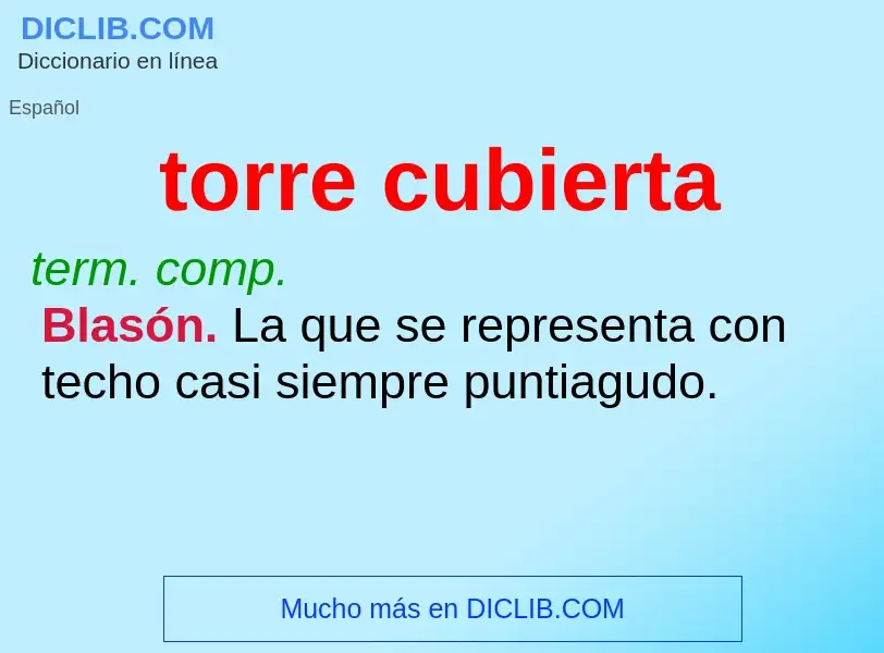 O que é torre cubierta - definição, significado, conceito