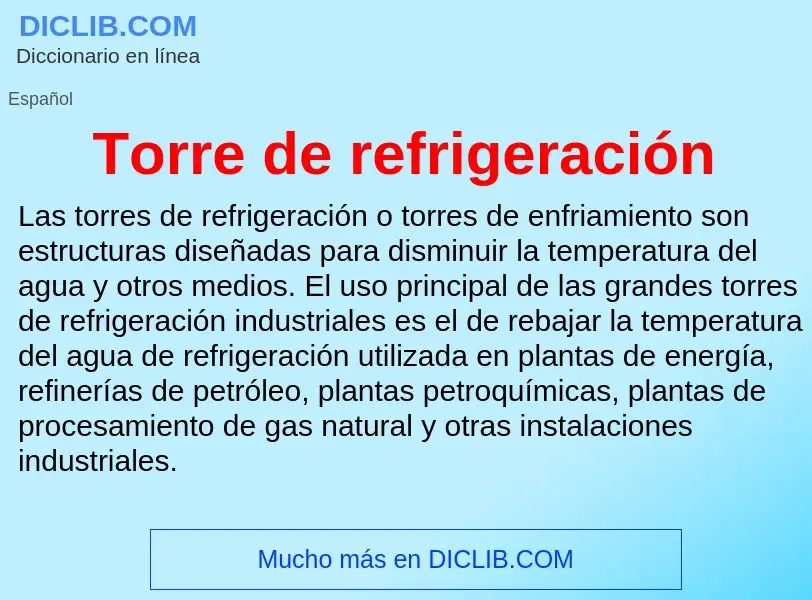 What is Torre de refrigeración - meaning and definition