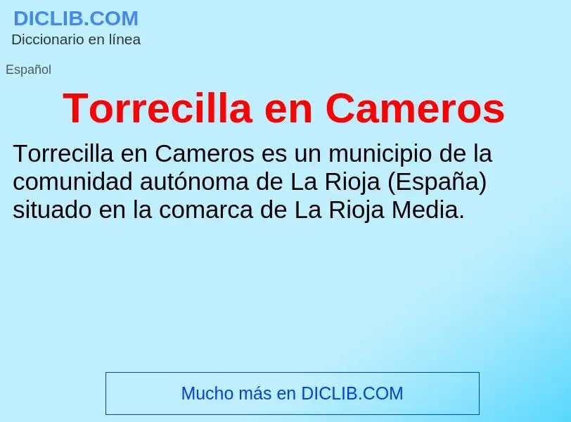 ¿Qué es Torrecilla en Cameros? - significado y definición