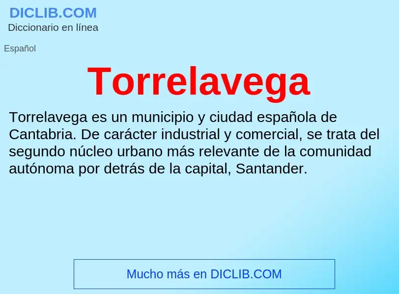 ¿Qué es Torrelavega? - significado y definición