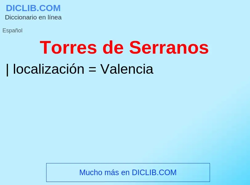 ¿Qué es Torres de Serranos? - significado y definición