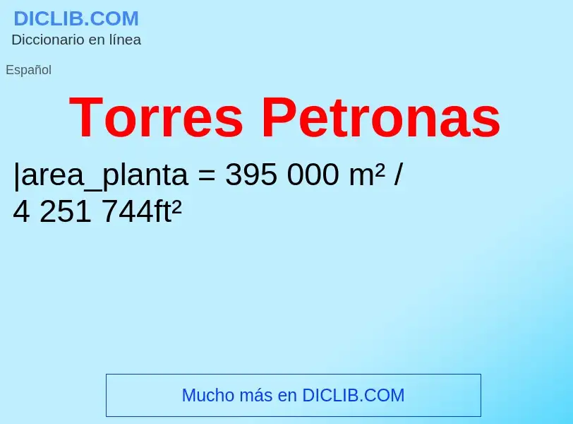 ¿Qué es Torres Petronas? - significado y definición