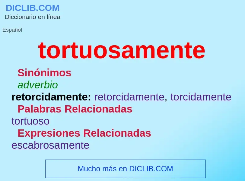 What is tortuosamente - definition