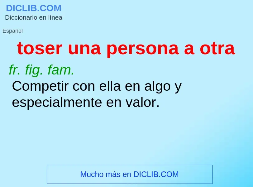 What is toser una persona a otra - definition