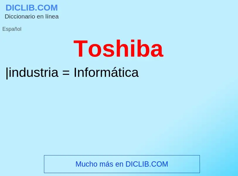 Qu'est-ce que Toshiba - définition