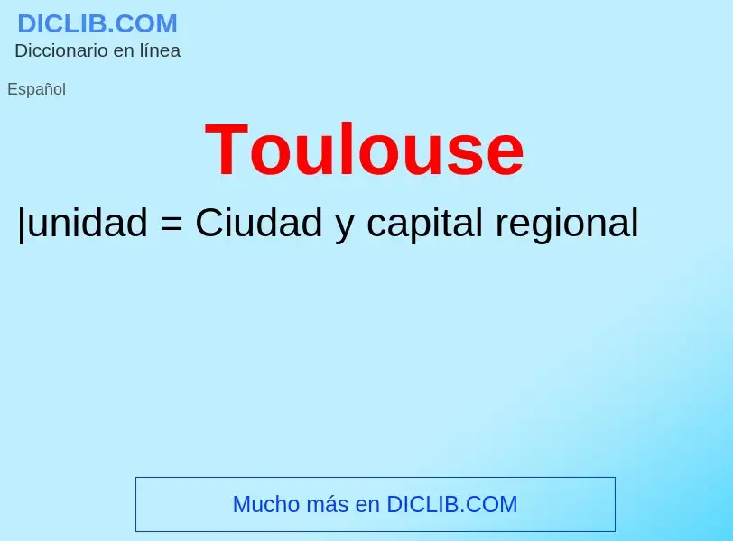 ¿Qué es Toulouse? - significado y definición