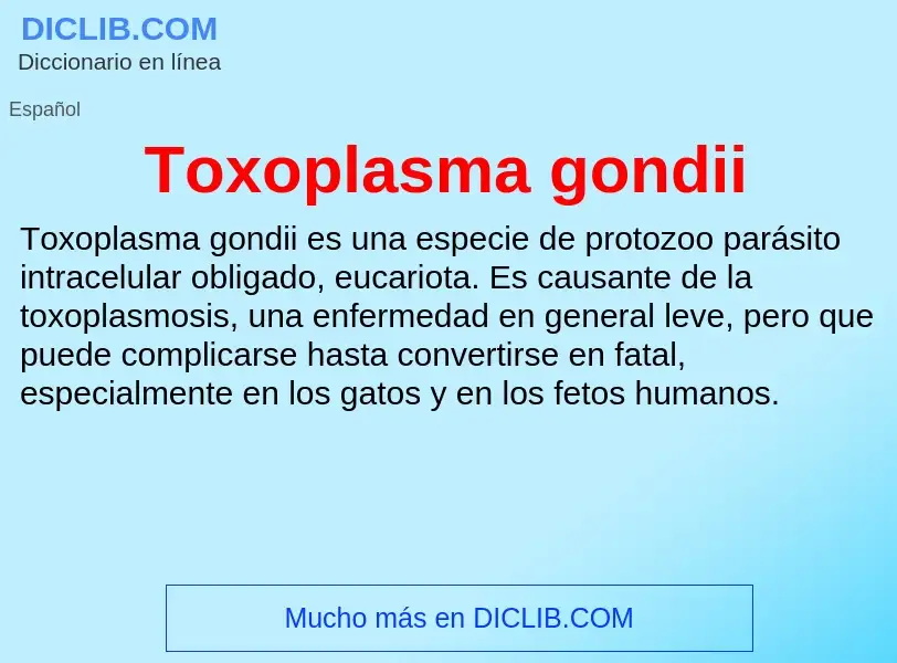 ¿Qué es Toxoplasma gondii? - significado y definición