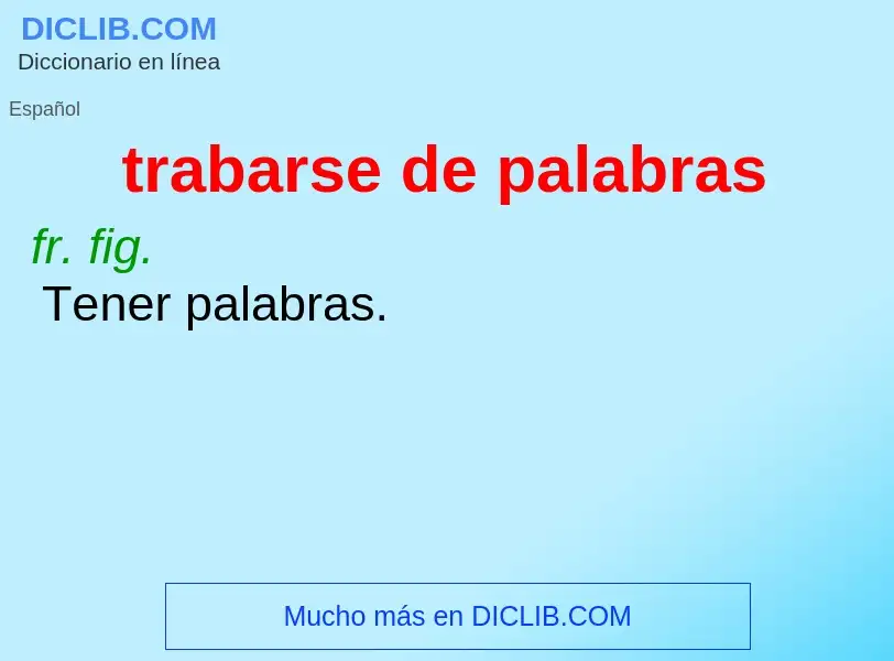 Wat is trabarse de palabras - definition