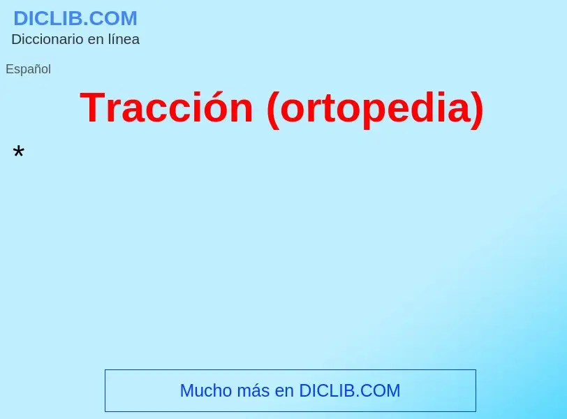 Τι είναι Tracción (ortopedia) - ορισμός