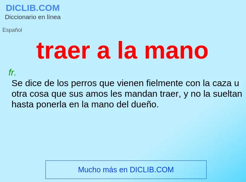 ¿Qué es traer a la mano? - significado y definición