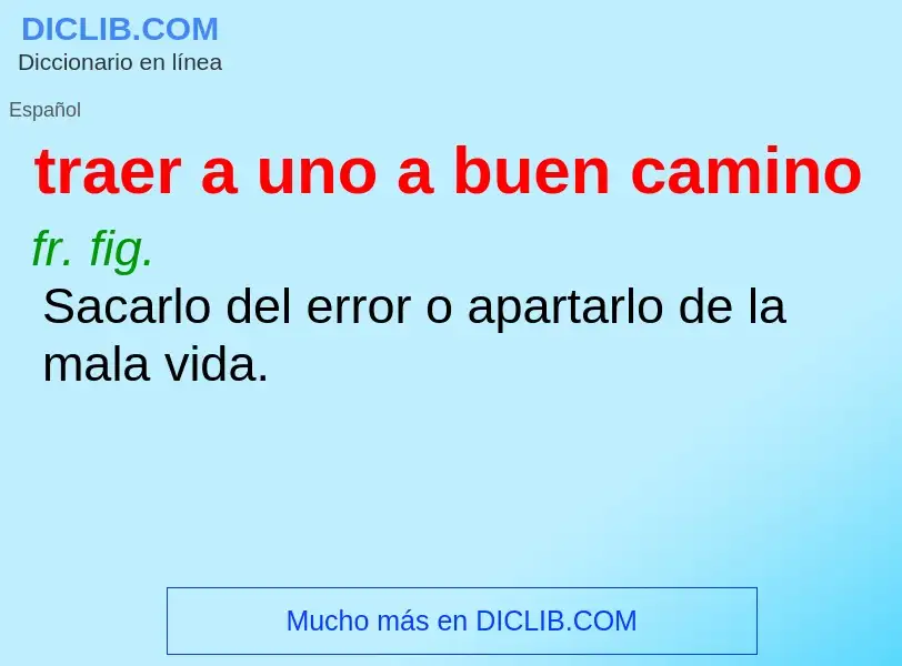 What is traer a uno a buen camino - definition