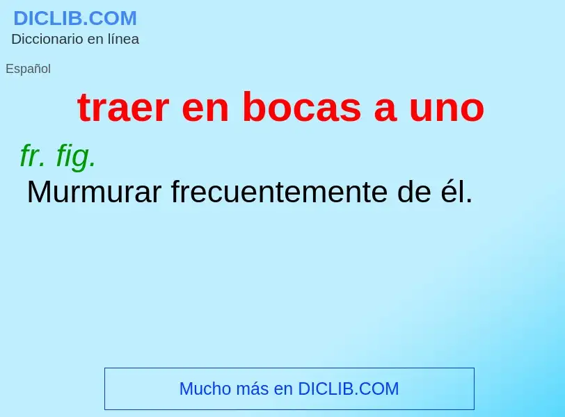 Che cos'è traer en bocas a uno - definizione