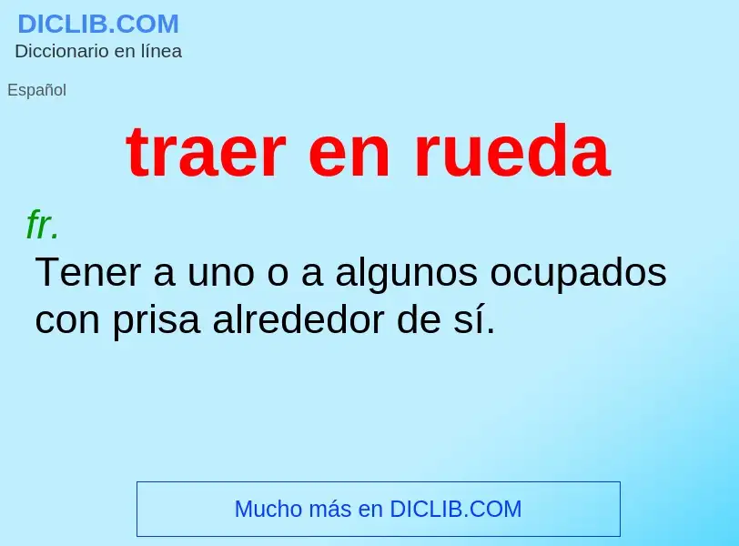 Wat is traer en rueda - definition