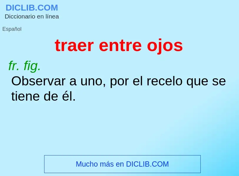 O que é traer entre ojos - definição, significado, conceito