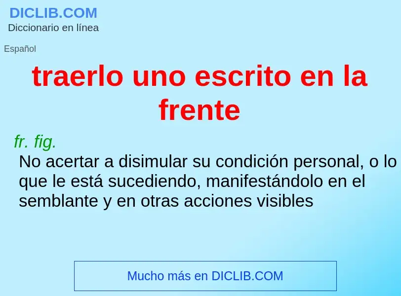 ¿Qué es traerlo uno escrito en la frente? - significado y definición