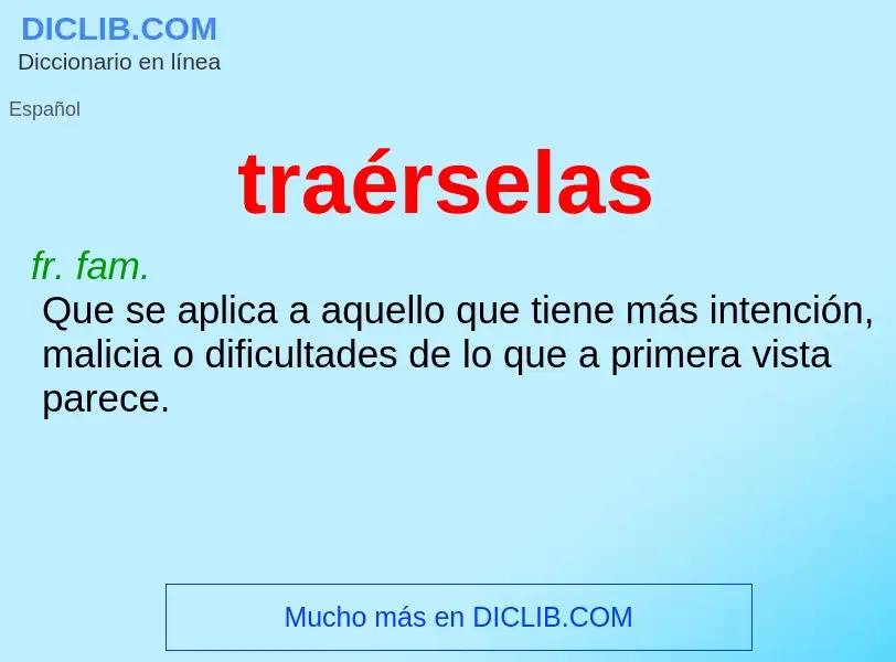 O que é traérselas - definição, significado, conceito