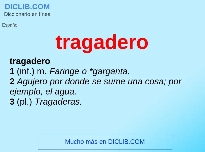 Wat is tragadero - definition