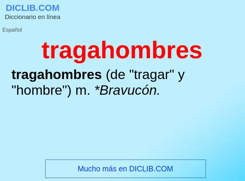 Что такое tragahombres - определение