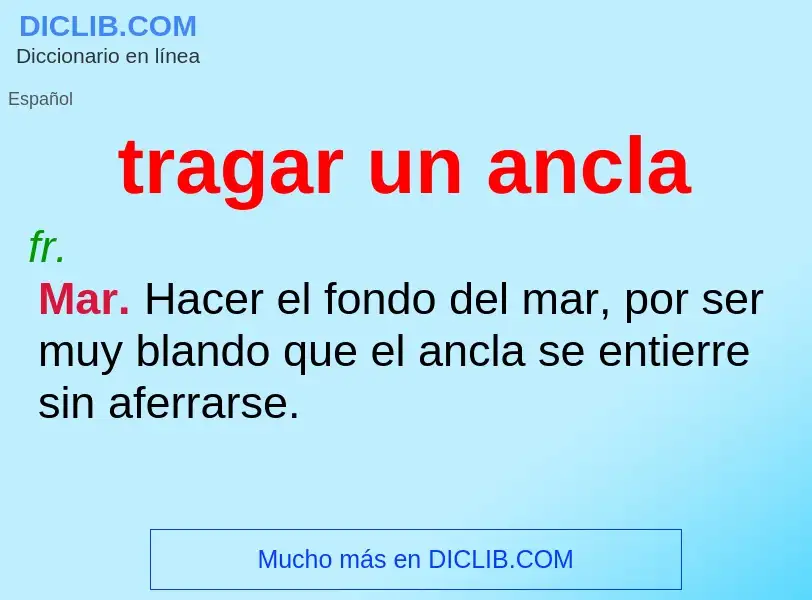 O que é tragar un ancla - definição, significado, conceito