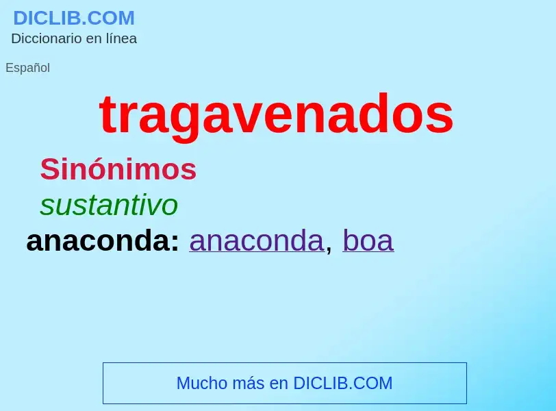 ¿Qué es tragavenados? - significado y definición